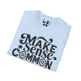 Make Sense, Common Again T-Shirt — Retro Statement Graphic Tee