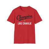 T-Shirt — "Champion Like Charlie" Inspirational Faith Tee