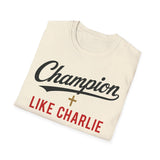 T-Shirt — "Champion Like Charlie" Inspirational Faith Tee