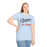 T-Shirt — "Champion Like Charlie" Inspirational Faith Tee