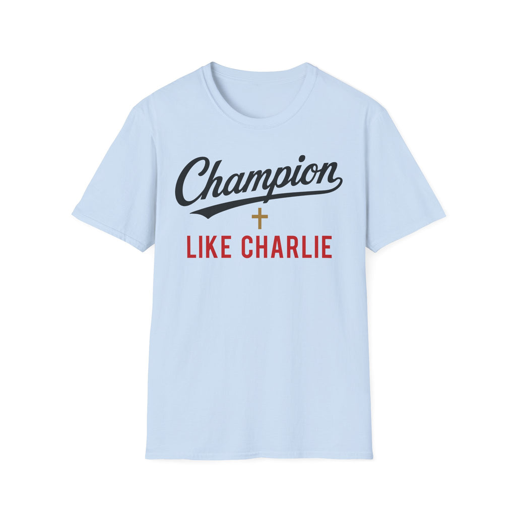 T-Shirt — "Champion Like Charlie" Inspirational Faith Tee