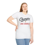 T-Shirt — "Champion Like Charlie" Inspirational Faith Tee