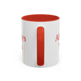 Always You Accent Mug | Ceramic Coffee Cup, 11oz or 15oz