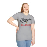 T-Shirt — "Champion Like Charlie" Inspirational Faith Tee