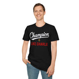 T-Shirt — "Champion Like Charlie" Inspirational Faith Tee