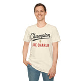 T-Shirt — "Champion Like Charlie" Inspirational Faith Tee