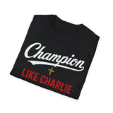 T-Shirt — "Champion Like Charlie" Inspirational Faith Tee
