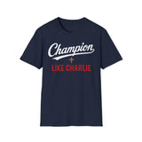 T-Shirt — "Champion Like Charlie" Inspirational Faith Tee