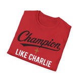 T-Shirt — "Champion Like Charlie" Inspirational Faith Tee