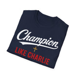 T-Shirt — "Champion Like Charlie" Inspirational Faith Tee