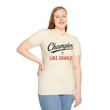 T-Shirt — "Champion Like Charlie" Inspirational Faith Tee