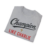 T-Shirt — "Champion Like Charlie" Inspirational Faith Tee